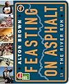 Feasting on Asphalt: The River Run