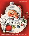 Christmas Memories: Gifts, Activities, Fads, and Fancies, 1920s-1960s