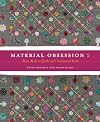 Material Obsession 2: More Modern Quilts with Traditional Roots