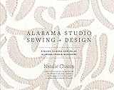 Alabama Studio Sewing Design A Guide To Handsewing An Alabama Chanin Wardrobe