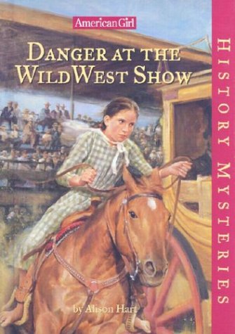Danger at the Wild West Show (By: Alison Hart) cover