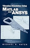 Vibration Simulation Using MATLAB and ANSYS