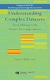 Understanding Complex Datasets: Data Mining with Matrix Decompositions