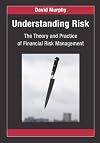 Understanding Risk: The Theory and Practice of Financial Risk Management