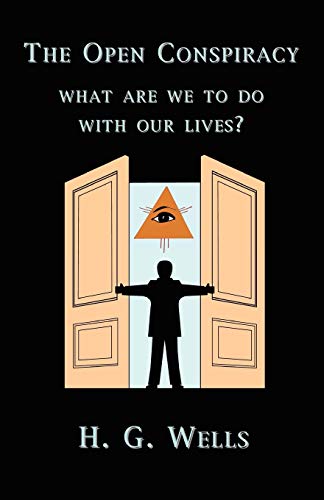 The Open Conspiracy: What Are We To Do With Our Lives? book cover