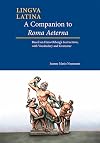 A Companion to Roma Aeterna: Based on Hans รrberg's Instructions, with Vocabulary and Grammar (Lingua Latina) (Latin Edition)