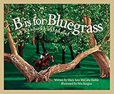 B Is For Bluegrass A Kentucky Alphabet Discover America State By State