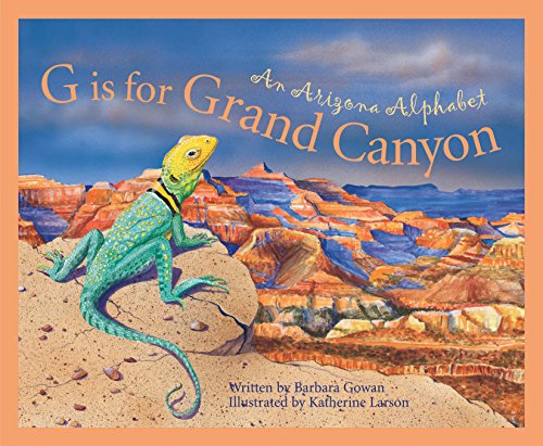 G Is for Grand Canyon (By: Barbara Gowan,Katherine Larson) cover