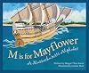 M is for Mayflower: A Massachusetts Alphabet