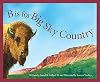 B is for Big Sky Country: A Montana Alphabet