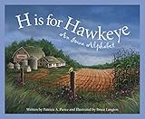 H Is For Hawkeye An Iowa Alphabet Discover America State By State