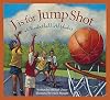 J is for Jump Shot: A Basketball Alphabet