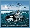 W is for Waves: An Ocean Alphabet