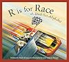 R is for Race: A Stock Car Alphabet