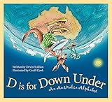 D Is For Down Under An Australia Alphabet Discover The World
