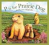 P Is for Prairie Dog: A Prairie Alphabet