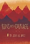 Runs With Courage