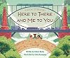 A Book of Bridges: Here To There and Me To You