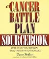A Cancer Battle Plan Sourcebook: A Step-by-Step Health Program to Give Your Body a Fighting Chance