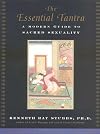 The Essential Tantra: A Modern Guide to Sacred Sexuality