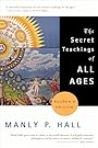 The Secret Teachings of All Ages (Reader's Edition) - Manly P. Hall
