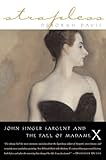 Strapless: John Singer Sargent and the Fall of Madame X