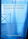 Relax, You're Already Home