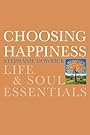 Choosing Happiness: Life and Soul Essentials - Stephanie Dowrick