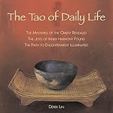 The Tao Of Daily Life The Mysteries Of The Orient Revealed The Joys Of Inner Harmony Found The Path To Enlightenment Illuminated