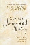 Creative Journal Writing: The Art and Heart of Reflection
