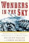 Wonders in the Sky: Unexplained Aerial Objects from Antiquity to Modern Times