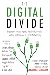 The Digital Divide: Arguments for and Against Facebook, Google, Texting, and the Age of Social Networking