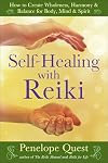 Self-Healing with Reiki: How to Create Wholeness, Harmony & Balance for Body, Mind & Spirit