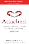 Attached: The New Science of Adult Attachment and How It Can Help YouFind - and Keep - Love