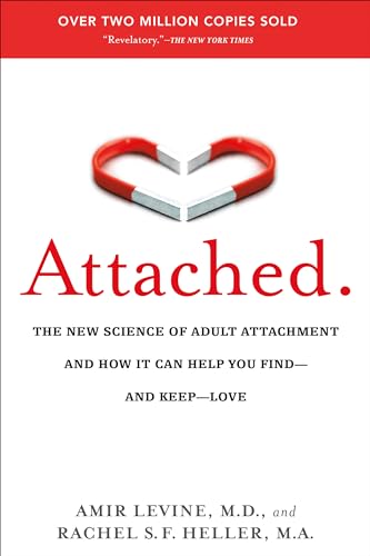 Cover of Attached: The New Science of Adult Attachment and How It Can Help You Find--and Keep--Love