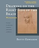 Drawing on the Right Side of the Brain Workbook: The Definitive, Updated 2nd Edition