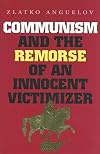 Communism and the Remorse of an Innocent Victimizer (Eugenia & Hugh M. Stewart '26 Series on Eastern Europe)