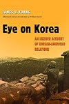 Eye on Korea an insider account of Korean-American relations