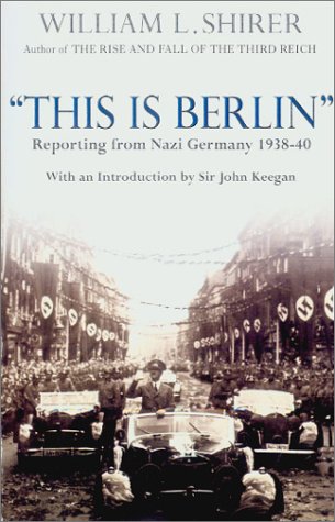 This Is Berlin: Reporting from Nazi Germany 1938-40 book cover