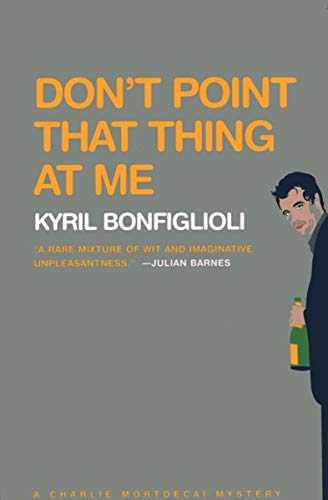Don't Point that Thing at Me / Mortdecai's Endgame book cover