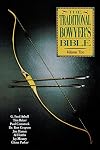 The Traditional Bowyer's Bible, Volume 2