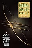 Traditional Bowyers Bible V 3 Traditional Bowyers Bible Paperback
