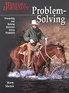 Problem Solving: Preventing and Solving Common Horse Problems