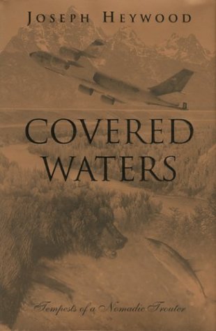 Covered Waters: Tempests of a Nomadic Trouter book cover