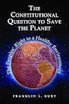 The Constitutional Question to Save the Planet: The Peoples’ Right to a Healthy Environment