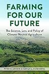 Farming for Our Future: The Science, Law, and Policy of Climate-Neutral Agriculture (Environmental Law Institute)