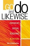 Go and Do Likewise: Catholic Social Teaching in Action