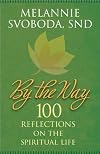By the Way: 100 Reflections on the Spiritual Life