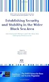 Establishing security and stability in the wider Black Sea area international politics and the new and emerging democracies