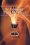 St. Laurence & the Holy Grail: The Story of the Holy Chalice of Valencia